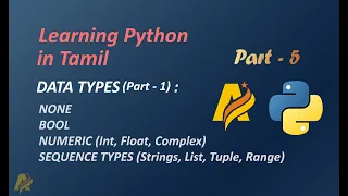 Learning Python in Tamil Part-5 DATA TYPES Part - 1 NONE BOOL NUMERIC SEQUENCE TYPE