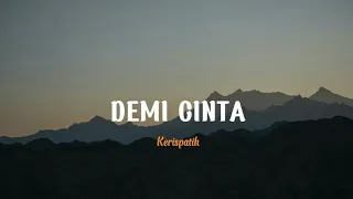 Download Kerispatih - Demi cinta (lirik) MP3