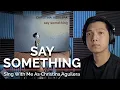 Download Lagu Say Something (Male Part Only - Karaoke) - A Great Big World Ft. Christina Aguilera