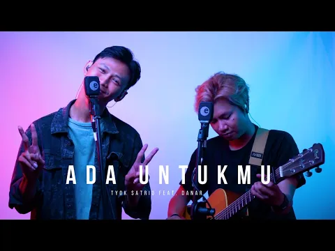 Download MP3 Tyok Satrio feat. Danar Widianto - Ada Untukmu (Live Studio Session)