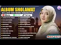 Lagu SHOLAWAT MERDU NISSA SABYAN, AI KHODIJAH, ALFINA NINDIYANI FULL ALBUM 2025 | SHOLAWAT NABI TERBARU