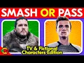 SMASH or PASS TV Fictional Characters Male Edition Celebrity Quiz