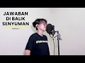 Download Lagu Threesixty - Jawaban Dibalik Senyuman (COVER)