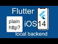 How to use a local backend plain HTTP requests in Flutter app on iOS simulators or real devices