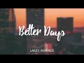 Download Lagu LAKEY INSPIRED - Better Days - 1 Hour