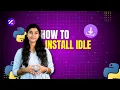 How to Install Python IDLE Step by Step Guide