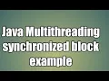 Java Multithreading synchronized block example
