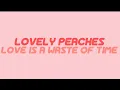 Download Lagu Lovely Peaches - Love Is A Waste Of Time (Official Audio)