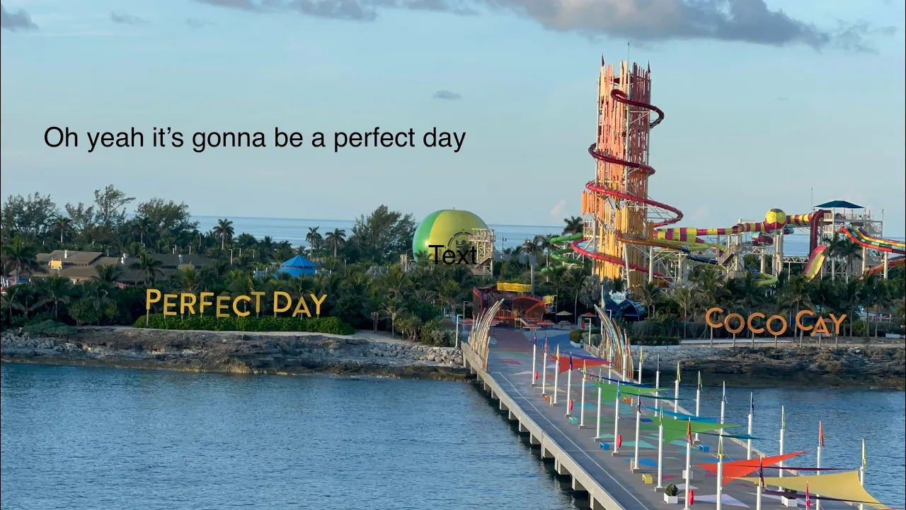 Oh yeah it’s a Perfect day at Coco Cay