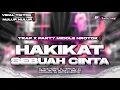Lagu DJ HAKIKAT SEBUAH CINTA || TRAP PARTY MIDDLE NROTOK VIRAL TIKTOK | PL REVOLUTION