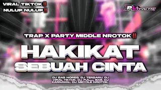 dj hakikat sebuah cinta trap party middle nrotok viral tiktok pl revolution