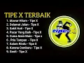 Lagu full album tipe x - musik terbaik Tipe x