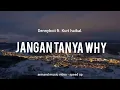 Download Lagu lagu Terbaru - JANGAN TANYA WHY (speed up)