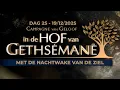 Tocht van Geloof richting Gethsémané - Dag 25 met de Nachtwake van de Ziel