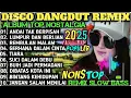 Download Lagu ALBUM REMIX DANGDUT POP NOSTALGIA VIRAL 2025 ‼️ SPESIAL LAGU KENANGAN TERPOPULER AUDIO BENING