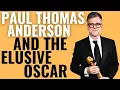 Lagu Paul Thomas Anderson and the Elusive Oscar | Why He's Never Won