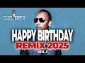 Lagu Happy Birthday Remix 2025 🎂 | Birthday Party Music | Birthday Songs