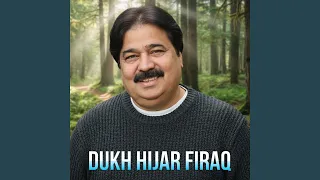 dukh hijar firaq