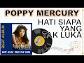 Lagu Lirik Lagu - HATI SIAPA YANG TAK LUKA - POPPY MERCURY