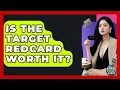 Is The Target RedCard Worth It - Crazy About Credit Cards