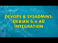 DevOps SysAdmins Debian 6 0 AD integration 5 Solutions