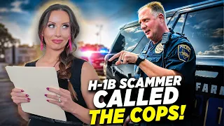 This H-1B Scammer Called The Cops On Me So I Brought The Law To Him