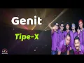 Download Lagu Tipe X  -  Genit  (Lirik Lagu)