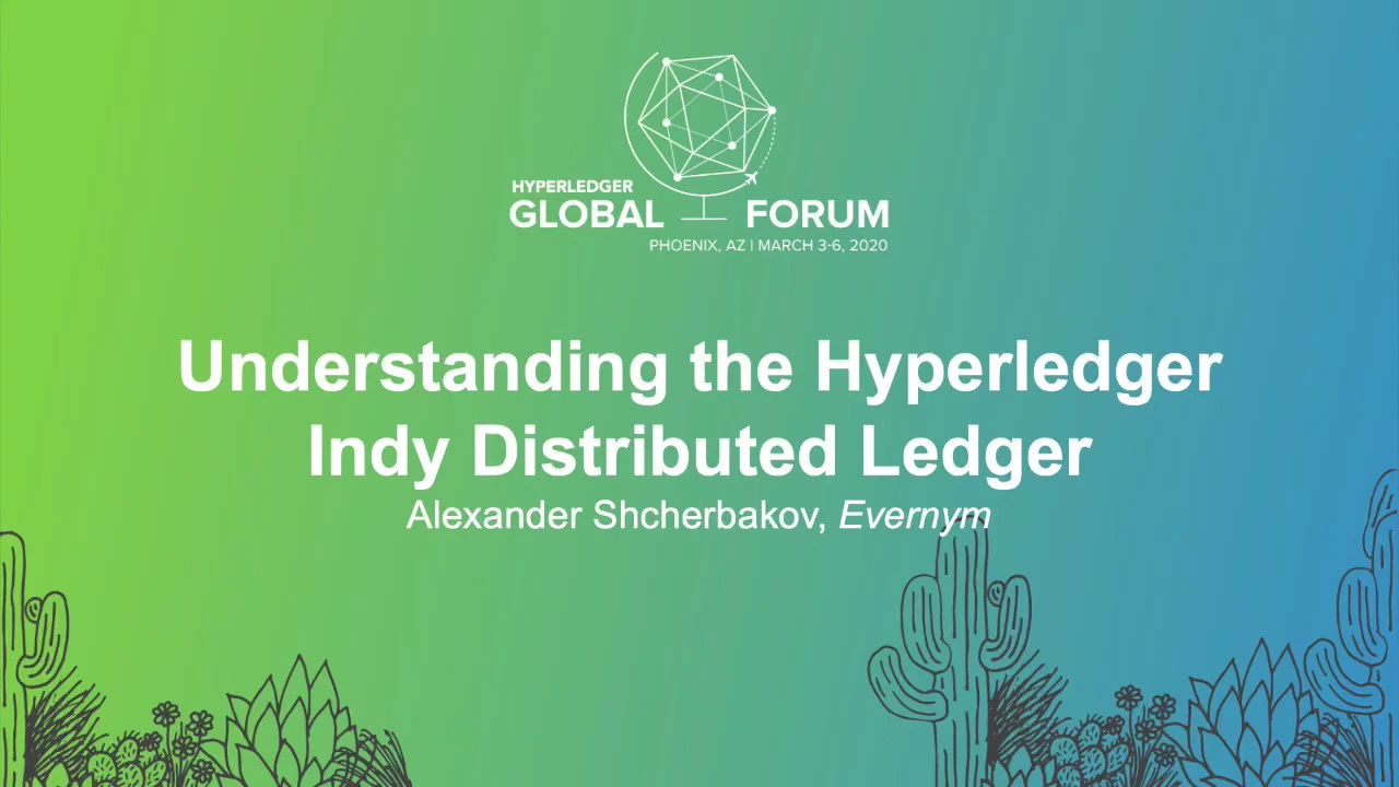 Understanding the Hyperledger Indy Distributed Ledger - Alexander Shcherbakov, Evernym
