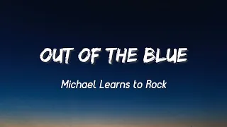Download Out Of The Blue - Michael Learns To Rock  (Lyrics) MP3