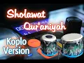 Download Lagu SHOLAWAT QUR'ANIYAH COVER KOPLO VERSION
