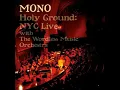 mono with The Wordless Orchestra - Silent Flight, Sleeping Dawn (Holy Ground: NYC) Live