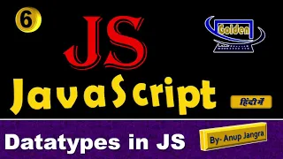 Datatypes in JavaScript tutorial in Hindi Part 6 Anup Jangra