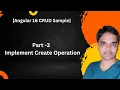 Part - 3 Implement Create Operation Angular 16 CRUD Series