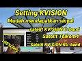 Cara setting KVISION mudah dan cepat mendapatkan sinyal KVISION C-band dan KVISION KU-band
