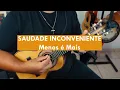 Saudade Inconveniente - Menos é Mais | Cifra Cavaquinho | Claudio Capacle