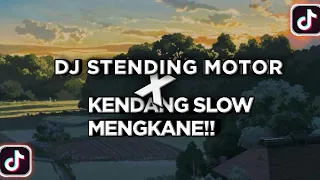Download DJ STENDING MOTOR SLOW KENDANG MENGKANE - TIKTOK VIRAL TERBARU 2022 MP3