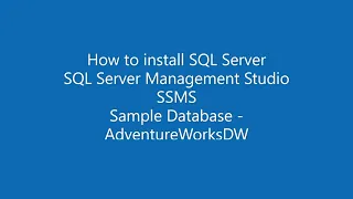 How to install SQL Server database SQL Server Management Studio Sample database Free editions