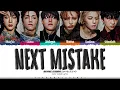 BOYNEXTDOOR 'Next Mistake' Lyrics (보이넥스트도어 Next Mistake 가사) [Color Coded Han_Rom_Eng] ShadowByYoongi