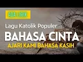 Download Lagu [Lagu Katolik] BAHASA CINTA - AJARILAH KAMI BAHASA KASIHMU (Lirik)