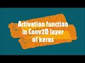 58-Activation function in Conv2D layer of keras
