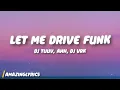 LET ME DRIVE FUNK - Dj tuuv, ahh, dj vrk