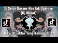 Download Lagu DJ GETUN RASANE WES TAK UPAYAKE GINIO KOK KOYOK NGENE AKHIR E | DJ MANUT DINAR FVNKY