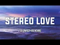 Download Lagu Edward Maya, Vika Jigulina - Stereo love (Slowed Reverb Lyrics)
