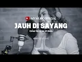 Lagu JAUH DI SAYANG (COVER) | LAGU VIRAL TERBARU | OFFICIAL LIRIK VIDEO