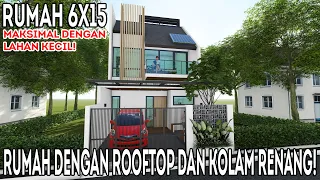 Nggak Masuk Akal! Rumah 6x15 Ini Bisa Muat Kolam Renang dan Rooftop Keren!