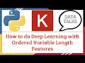 How to do Deep Learning with Ordered Variable Length Features