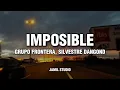 Grupo Frontera, Silvestre Dangond - Imposible (Letra/lyrics)