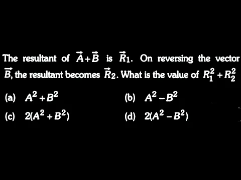 Download MP3 VECTORS DTS 05 Q1 The resultant of Ã+B is R1. On reversing the vector B, the resultant becomes R2.