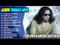 Download Lagu Thomas Arya Full Album || TERLUKA KARENA DUSTA - IMPIAN SIRNA - Slow Rock Terpopuler - On Trending