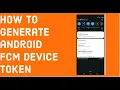 Tutorial to Generate android FCM device token to use firebase services